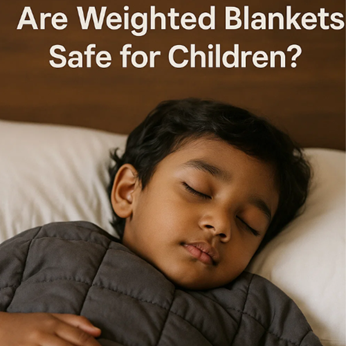 Care Corner - Are Weighted Blankets Safe for Children? Pros and Cons Explained