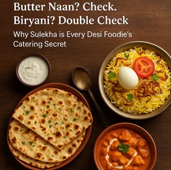 Butter Naan? Check. Biryani? Double Check. Why Sulekha is Every Desi Foodie's Catering Secret in New York, NY