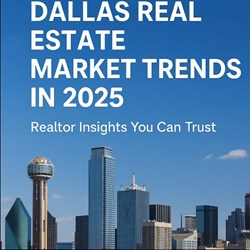 Dallas Real Estate Market Trends in 2025 in Texas, TX