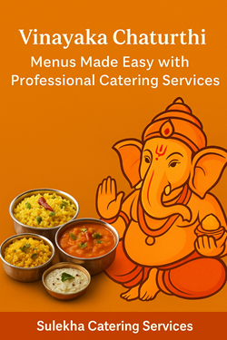 Vinayaka Chaturthi Menus Made Easy with Professional Catering Services in New York, NY