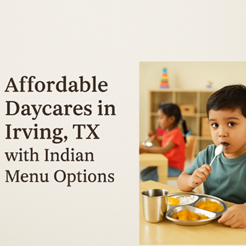 Care Corner - Affordable Daycares in Irving, TX with Indian Menu Options: Parent Reviews & Enrollment Tips