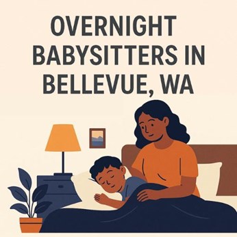 Care Corner - Overnight Babysitters in Bellevue, WA for Business-Travelling NRI Parents: Safety & Policies  