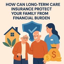 How Can Long-Term Care Insurance Protect Your Family from Financial Burden? in New York, NY
