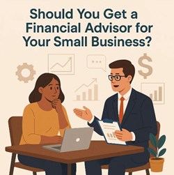 Should You Get a Financial Advisor for Your Small Business? in New York, NY