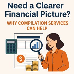 Need a Clearer Financial Picture? Why Compilation Services Can Help in New York, NY