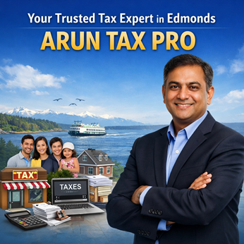 Your Trusted Tax Expert in Edmonds: Arun Tax Pro in New York, NY
