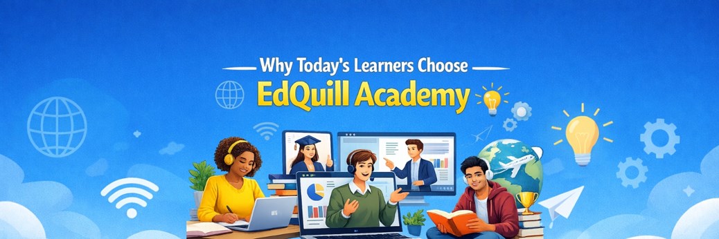 Why Today’s Learners Choose EdQuill Academy  in New York, NY
