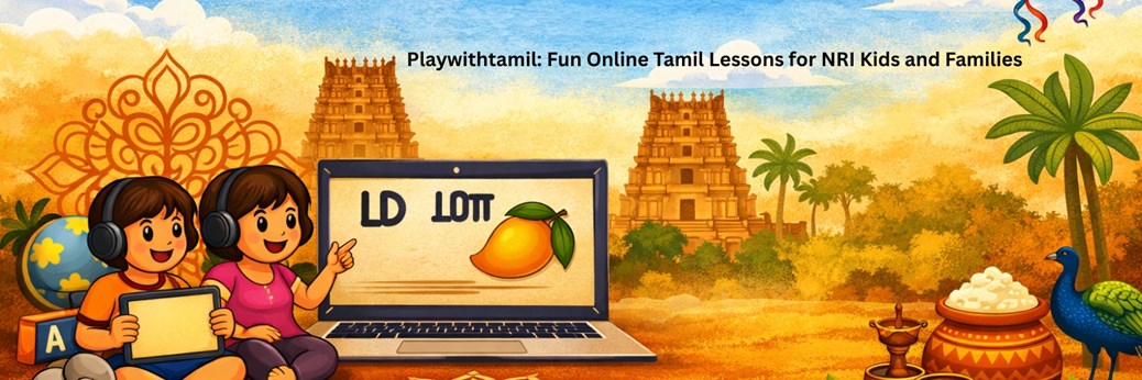 Playwithtamil: Fun Online Tamil Lessons for NRI Kids and Families in New York, NY