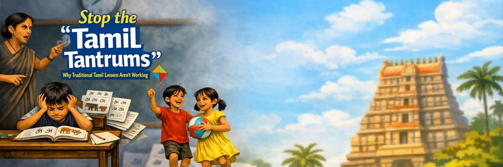 Stop the "Tamil Tantrums": Why Traditional Tamil Lessons Aren't Working  in New York, NY