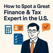 How to Spot a Great Finance & Tax Expert in the U.S. (Even If You Slept Through Math Class)