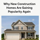 Why New Construction Homes Are Gaining Popularity Again