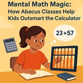 Mental Math Magic: How Abacus Classes Help Kids Outsmart the Calculator