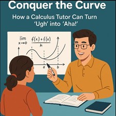 Conquer the Curve: How a Calculus Tutor Can Turn ‘Ugh’ into ‘Aha!’