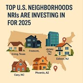 Top U.S. Neighborhoods NRIs Are Investing in for 2025