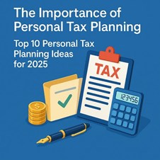 The Importance of Personal Tax Planning: Top 10 Personal Tax Planning Ideas for 2025 in New York, NY