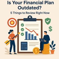 Is Your Financial Plan Outdated? 5 Things to Review Right Now in New York, NY