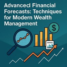 Advanced Financial Forecasts: Techniques for Modern Wealth Management in New York, NY