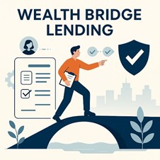 From Application to Approval: The Smart Way to Borrow with Wealth Bridge Lending 