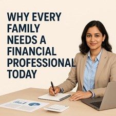 Why Every Family Needs a Financial Professional Today