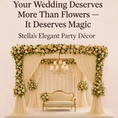 Your Wedding Deserves More Than Flowers — It Deserves Magic from Stella’s Elegant Party Décor 