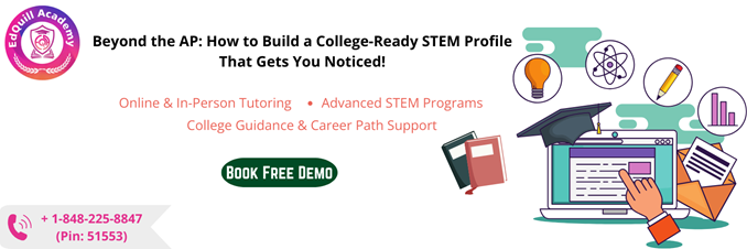 Beyond the AP: How to Build a College-Ready STEM Profile That Gets You Noticed!