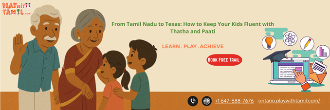 From Tamil Nadu to Texas: How to Keep Your Kids Fluent with Thatha and Paati