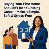 Buying Your First Home Shouldn’t Be a Guessing Game —Make It Simple, Safe & Stress-Free