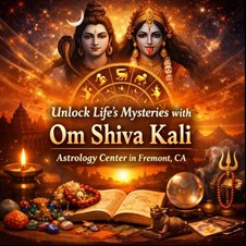 Unlock Life’s Mysteries with Om Shiva Kali Astrology Center in Fremont, CA in New York, NY