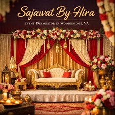 Planning a Big Celebration in Woodbridge, VA? Here’s Why You Need Sajawat By Hira as Your Event Decorator in New York, NY