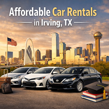 The Most Affordable Car Rentals in Irving, TX for Students and Professionals