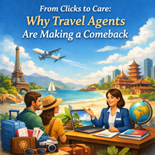 From Clicks to Care: Why Travel Agents Are Making a Comeback