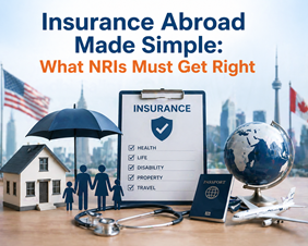 Insurance Abroad Made Simple: What NRIs Must Get Right in New York, NY