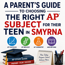 A Parent's Guide to Choosing the Right AP Subject for Their Teen in Smyrna in New York, NY