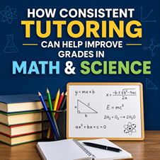 How Consistent Tutoring Can Help Improve Grades in Math and Science in New York, NY