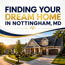 Inding Your Dream Home in Nottingham, MD: Why a 15-Year Real Estate Veteran Makes All the Difference in New York, NY