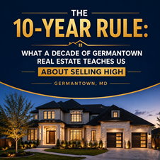 The 10-Year Rule: What A Decade of Germantown Real Estate Teaches Us About Selling High  in New York, NY