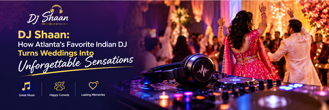 DJ Shaan: How Atlanta's Favorite Indian DJ Turns Weddings Into Unforgettable Sensations in New York, NY