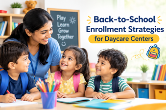 Back-to-School Enrollment Strategies for Daycare Centers in New York,NY
