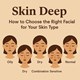 Skin Deep: How to Choose the Right Facial for Your Skin Type in New York, NY