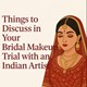 Things to Discuss in Your Bridal Makeup Trial with an Indian Artist in New York, NY