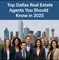 Top Dallas Real Estate Agents You Should Know in 2025 in , 