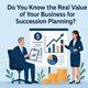 Do You Know the Real Value of Your Business for Succession Planning? in New York, NY