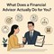 What Does a Financial Advisor Actually Do for You? in New York, NY
