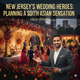New Jersey’s Wedding Heroes: Planning a South Asian Sensation in New York, NY