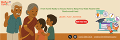From Tamil Nadu to Texas: How to Keep Your Kids Fluent with Thatha and Paati in New York, NY