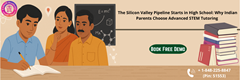 The Silicon Valley Pipeline Starts in High School: Why Indian Parents Choose Advanced STEM Tutoring in New York, NY
