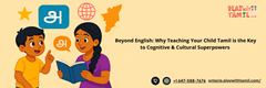 Beyond English: Why Teaching Your Child Tamil is the Key to Cognitive & Cultural Superpowers in New York, NY