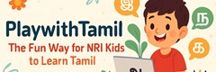 PlaywithTamil: The Fun Way for NRI Kids to Learn Tamil  in New York, NY
