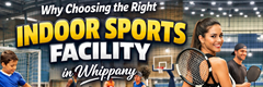 Why Choosing the Right Indoor Sports Facility in Whippany Can Save You Thousands in New York,NY