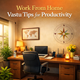 Work From Home Vastu Tips for Productivity in New York,NY